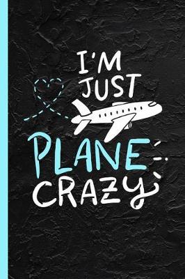 Book cover for I'm Just Plane Crazy