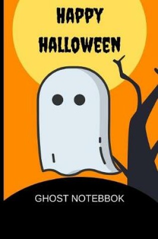 Cover of Happy Halloween Ghost Notebook