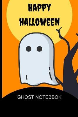 Book cover for Happy Halloween Ghost Notebook