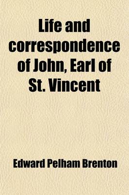 Book cover for Life and Correspondence of John, Earl of St. Vincent (Volume 1)