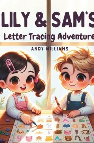 Cover of Lily and Sam's Letter Tracing Adventure