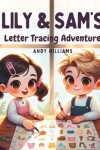 Book cover for Lily and Sam's Letter Tracing Adventure