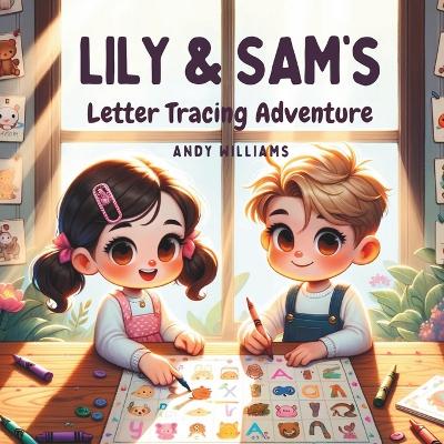 Cover of Lily and Sam's Letter Tracing Adventure