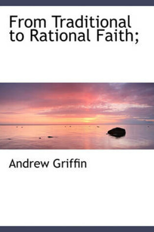 Cover of From Traditional to Rational Faith;