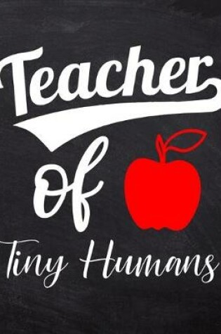 Cover of Teacher Of Tiny Humans