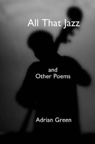 Cover of All That Jazz and Other Poems