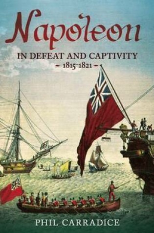 Cover of Napoleon in Defeat and Captivity 1815-1821