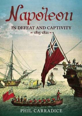 Book cover for Napoleon in Defeat and Captivity 1815-1821