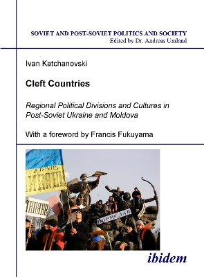 Book cover for Cleft Countries - Regional Political Divisions and Cultures in Post-Soviet Ukraine and Moldova