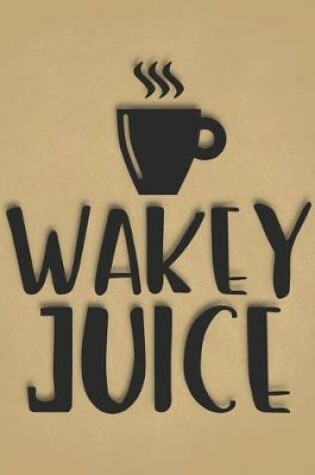 Cover of Wakey Juice