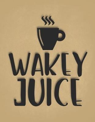 Book cover for Wakey Juice