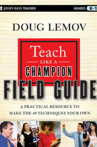 Cover of Teach Like a Champion Field Guide