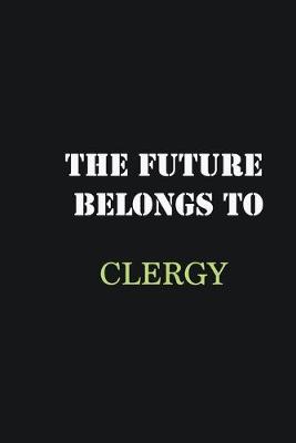 Book cover for The future belongs to Clergy