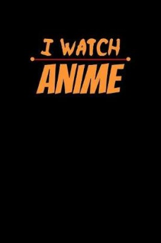 Cover of I Watch Anime