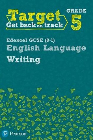 Cover of Target Grade 5 Writing Edexcel GCSE (9-1) English Language Workbook