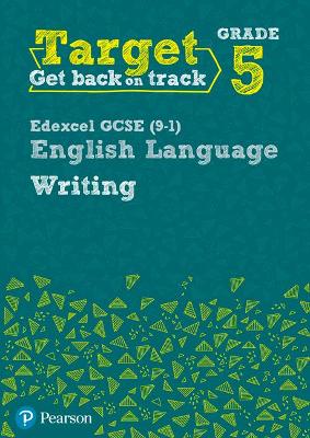 Book cover for Target Grade 5 Writing Edexcel GCSE (9-1) English Language Workbook