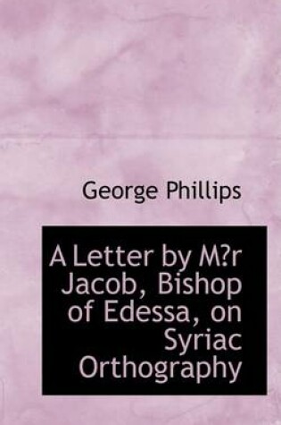 Cover of A Letter by M?r Jacob, Bishop of Edessa, on Syriac Orthography