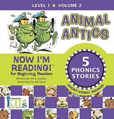 Book cover for Now I'm Reading!: Animal Antics - Volume 2