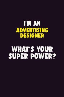 Book cover for I'M An Advertising Designer, What's Your Super Power?