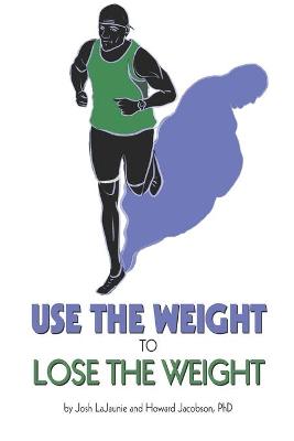 Book cover for Use the Weight to Lose the Weight