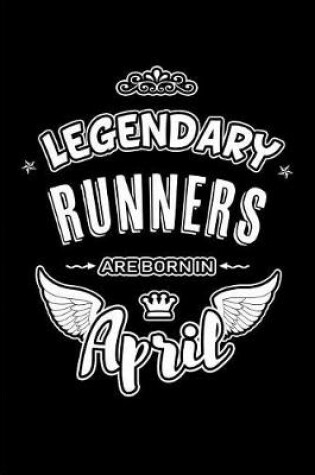 Cover of Legendary Runners are born in April