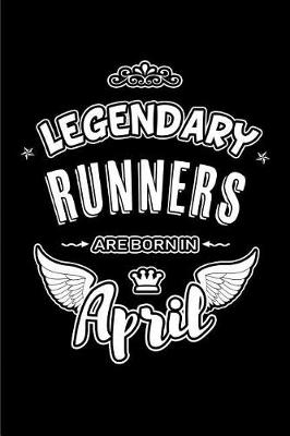 Book cover for Legendary Runners are born in April