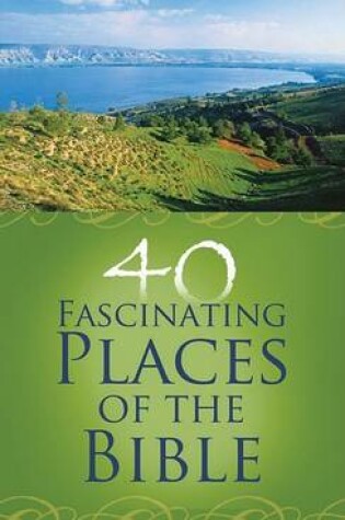 Cover of 40 Fascinating Places of the Bible