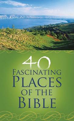 Cover of 40 Fascinating Places of the Bible