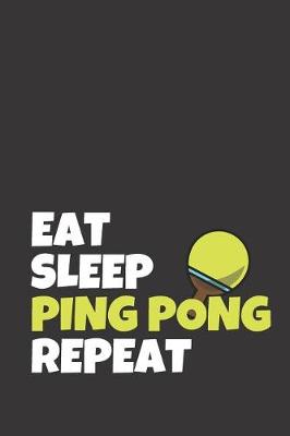 Cover of Eat Sleep Ping Pong Repeat