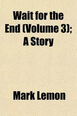 Book cover for Wait for the End (Volume 3); A Story