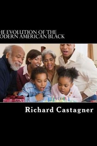 Cover of The Evolution of the Modern American Black