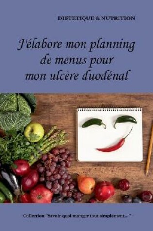 Cover of J'élabore mon planning de menus pour mon ulcère duodénal