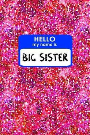 Cover of Hello My Name Is Big Sister