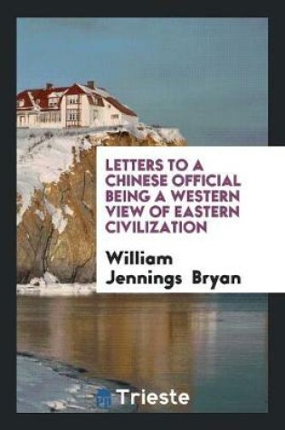 Cover of Letters to a Chinese Official Being a Western View of Eastern Civilization