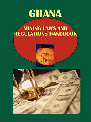 Book cover for Ghana Mining Laws and Regulations Handbook