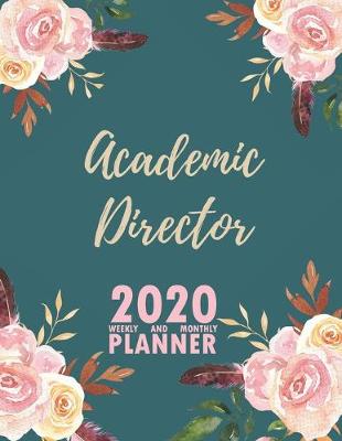 Book cover for Academic Director 2020 Weekly and Monthly Planner