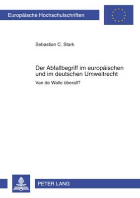 Book cover for Der Abfallbegriff Im Europaeischen Und Im Deutschen Umweltrecht