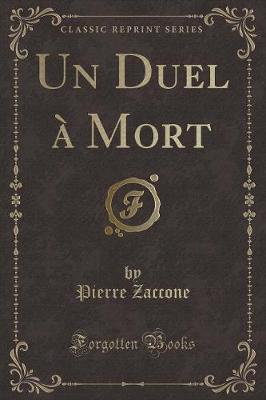 Book cover for Un Duel À Mort (Classic Reprint)