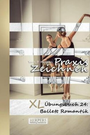 Cover of Praxis Zeichnen - XL Übungsbuch 24