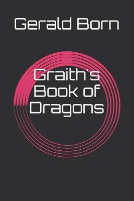 Book cover for Graith's Book of Dragons