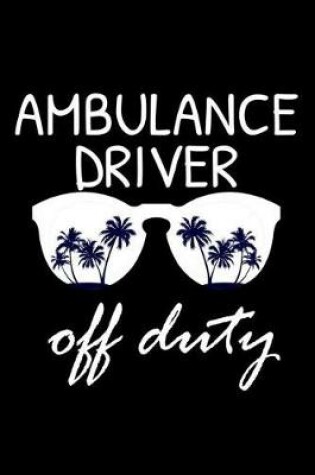 Cover of Ambulance Driver Off Duty