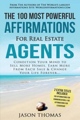 Book cover for Affirmation the 100 Most Powerful Affirmations for Real Estate Agents 2 Amazing Affirmative Bonus Books Included for Communication & Leadership