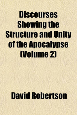 Book cover for Discourses Showing the Structure and Unity of the Apocalypse (Volume 2)