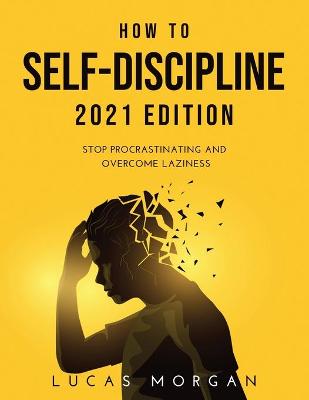 Book cover for How to Self-Discipline 2021 Edition