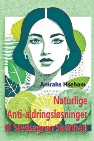 Cover of Naturlige Anti-aldringsl�sninger til Stedsegr�n Sk�nhed