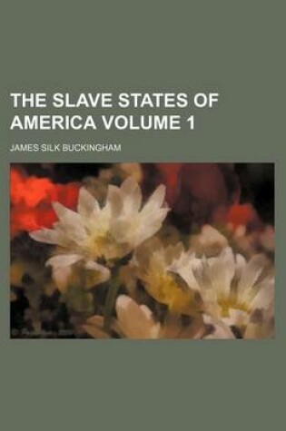 Cover of The Slave States of America Volume 1