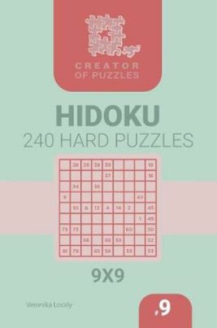 Cover of Creator of puzzles - Hidoku 240 Hard (Volume 9)