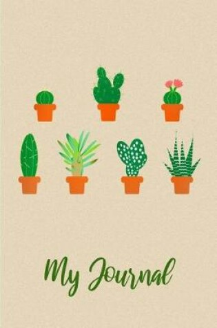 Cover of My Journal. for Cactus Lover. Blank Lined Planner Notebook Diary.