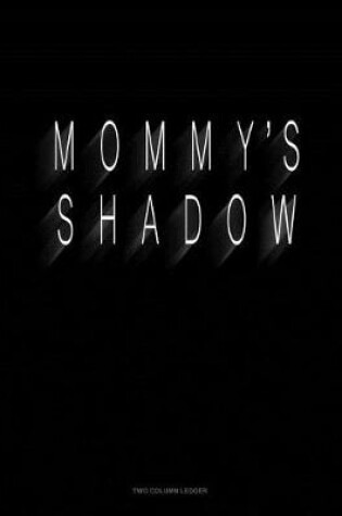 Cover of Mommy's Shadow