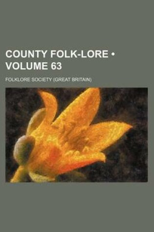 Cover of County Folk-Lore (Volume 63)